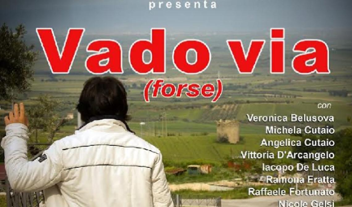 "Vado via (forse)" domani va a Biccari per una bella serata di teatro