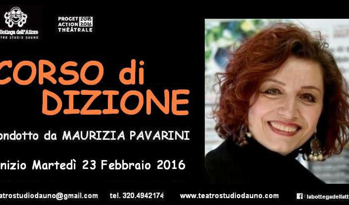Al via il nuovo STAGE DI DIZIONE con Maurizia Pavarini, a partire da Martedì 23 Febbraio 2016. 