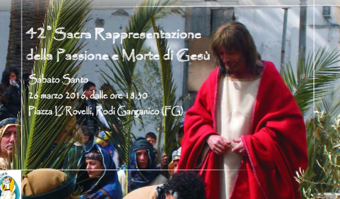Rodi Garganico, 42^ Sacra Rappresentazione della Passione di Cristo