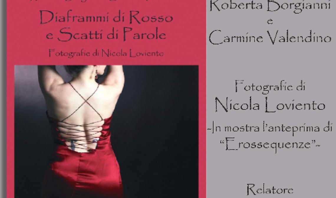 “Diaframmi di Rosso e Scatti di Parole”. Quando la poesia incontra le immagini