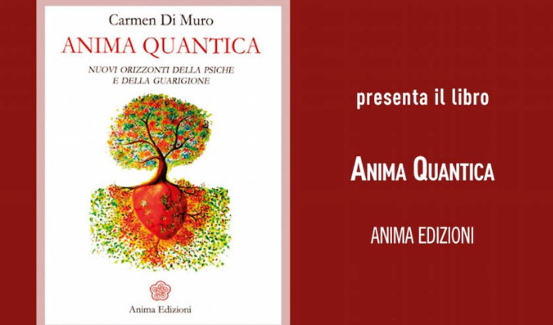 'Anima quantica', nuovi orizzonti della psiche e della guarigione