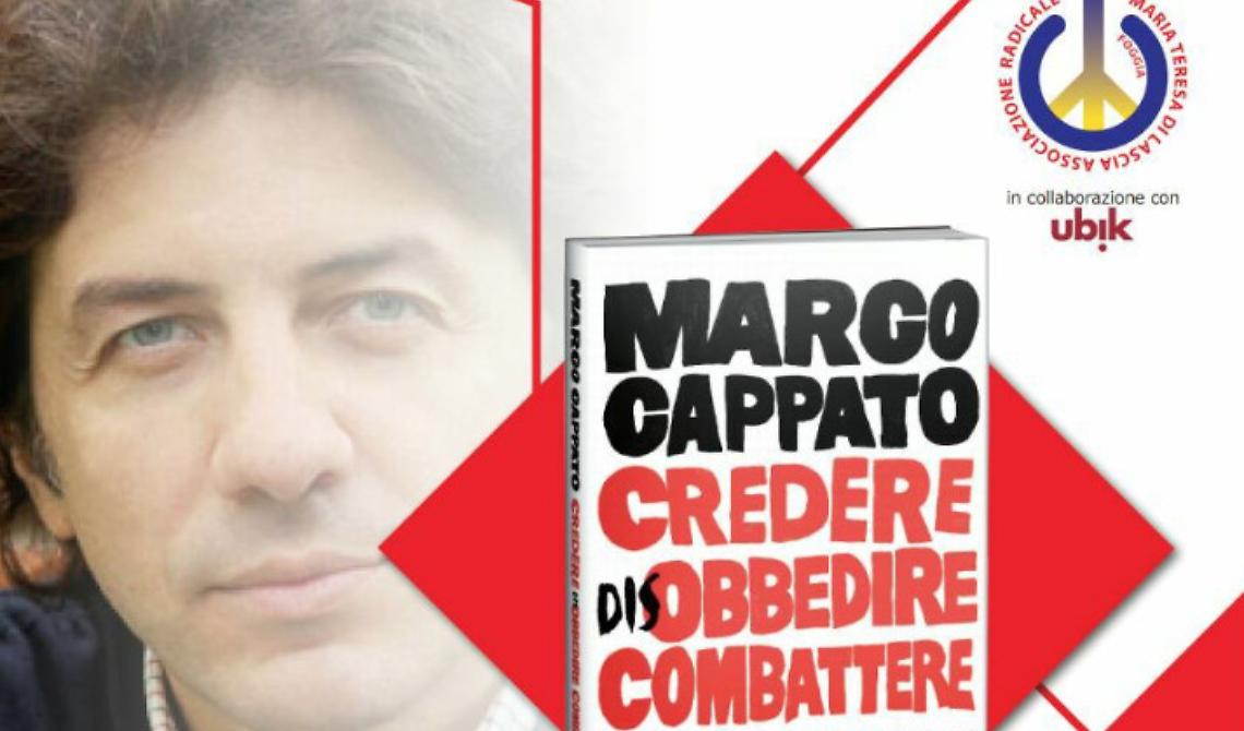 Marco Cappato: credere, disobbedire e combattere