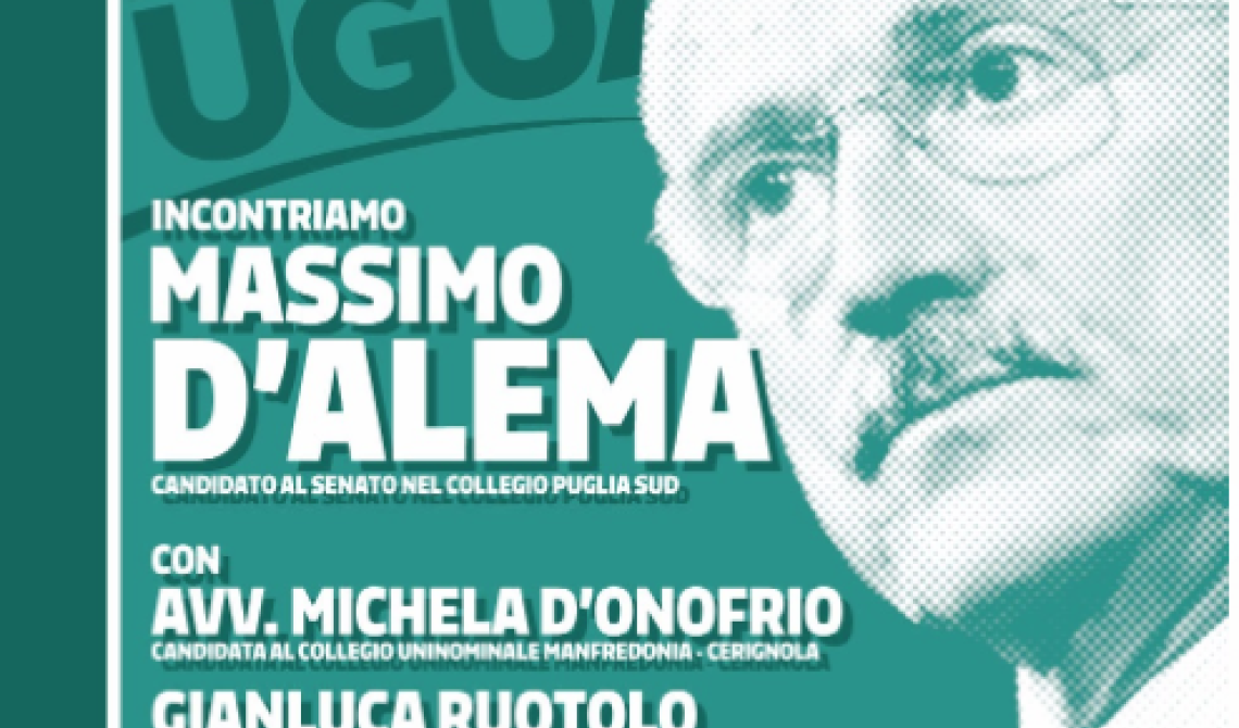 Doppio appuntamento a Manfredonia e Cerignola con D'Alema, accompagnato da Gianluca Ruotolo