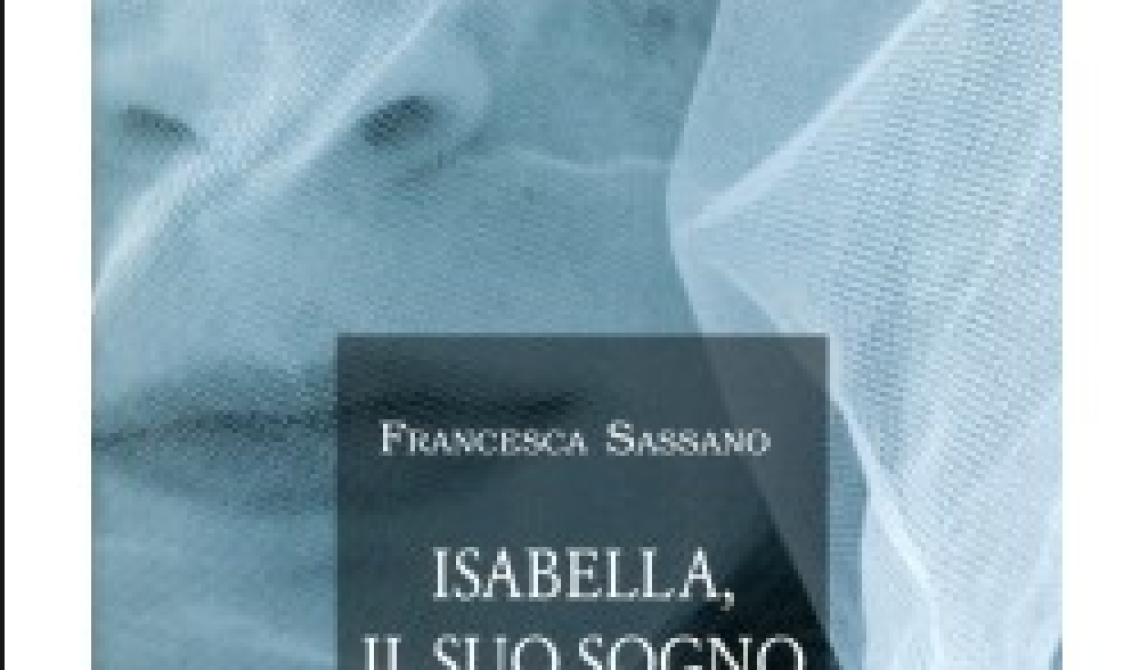 Letteratura, domenica a Sarzana il premio per la narrativa edita a Francesca Sassano con Isabella, il suo sogno