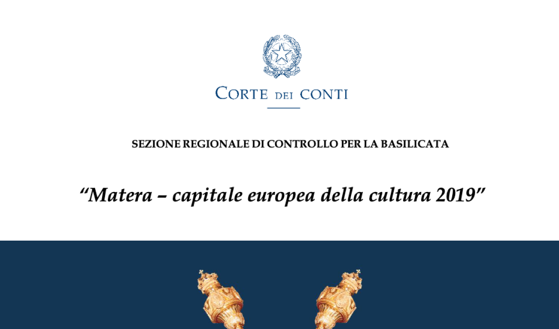 Matera 2019, i conti non tornano. Ecco le conclusioni dell'inchiesta della Sezione di controllo della Corte dei conti: sonora bocciatura per la Fondazione
