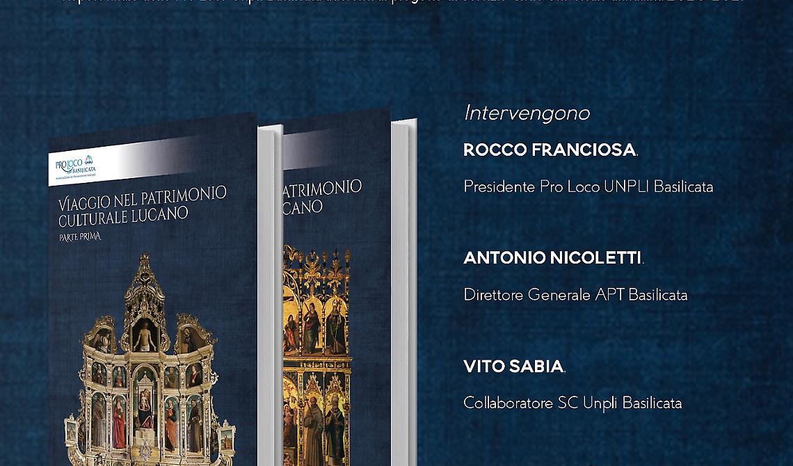 L'Unpli Basilicata presenta la pubblicazione “Viaggio nel Patrimonio Culturale Lucano” realizzato dai 45 operatori volontari del Servizio Civile Universale 2020/2021