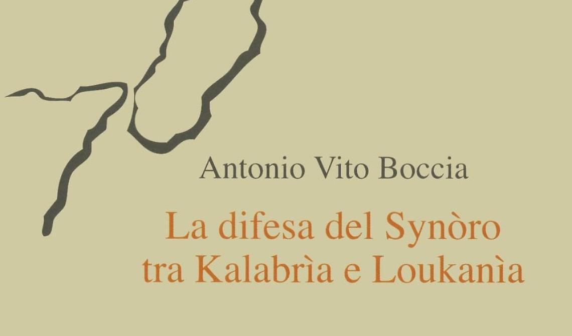 "La difesa del Synòro tra Kalàbria e Loukània" è l'ultima fatica letteraria di Antonio Vito Boccia