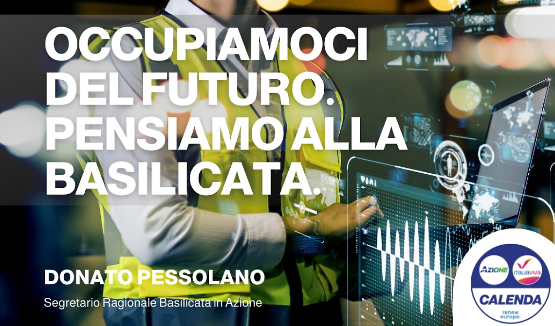 Elezioni, Pessolano (Azione): "Occupiamoci del futuro, pensiamo alla Basilicata"