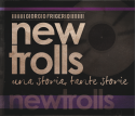 New Trolls. Una storia, tante storie
