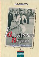 La resistenza negata degli eroi dimenticati