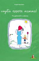 Voglio essere mamma