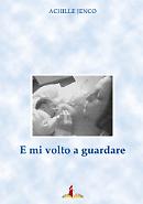E mi volto a guardare