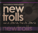 New Trolls. Una storia, tante storie