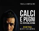 “Calci e pugni sul tetto del mondo” di Rossella Montemurro fa l'identikit di Biagio Tralli