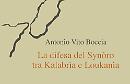"La difesa del Synòro tra Kalàbria e Loukània" è l'ultima fatica letteraria di Antonio Vito Boccia
