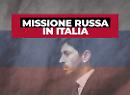 'Aiuto, propaganda o intelligence?': interrogazione dei renziani a Speranza sulla missione russa in Italia
