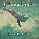 "Addio, mondo crudele", non un saluto ma un debutto