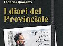 In uscita "I diari del Provinciale" di Federico Quaranta: c'è anche la Basilicata, sulle tracce della civiltà contadina narrata da Carlo Levi  