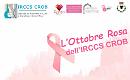 Prevenzione: tutto pronto per l’ottobre rosa all’Irccs Crob di Rionero in Vulture 
