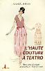 L'Haute couture a teatro, grazia di biase